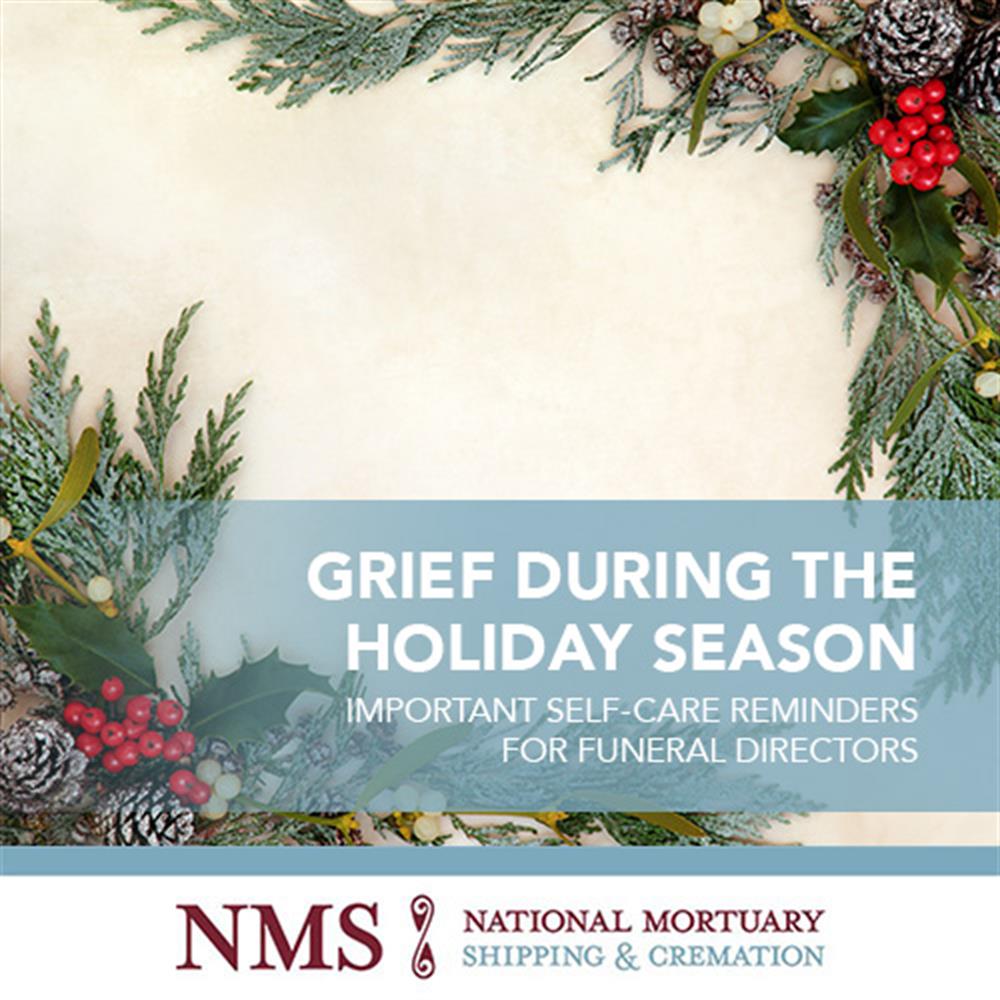 Grief During the Holidays: Self-Care for Funeral Directors