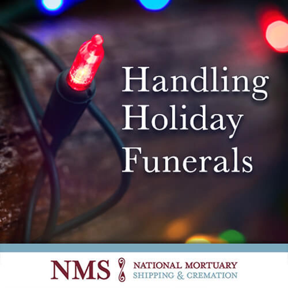 4 Tips for Handling Holiday Funerals